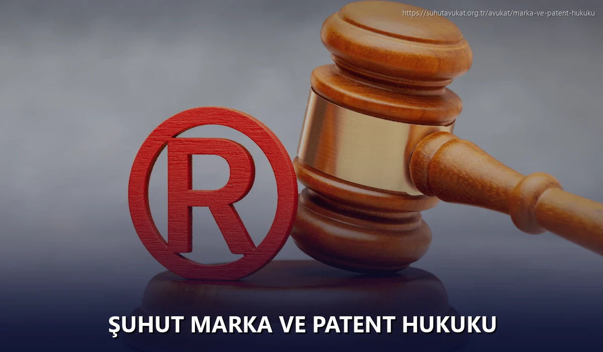 Şuhut Marka ve Patent Hukuku